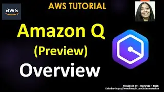 AWS Tutorial  - Amazon Q Preview - Overview