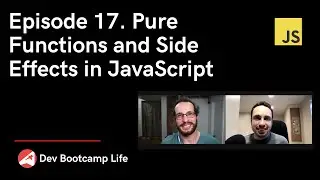 Episode 17. Pure Functions and Side Effects in JavaScript