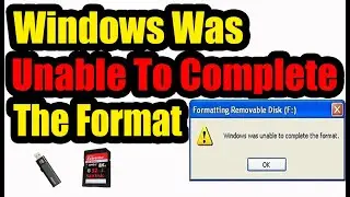 Windows Was Unable to Complete Flash Drive / SD Card Format. Best Working Method