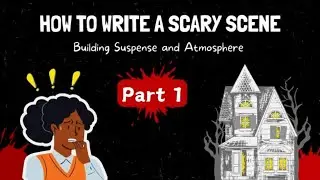 How To Write A Scary Scene (Part 1): 6 Tips With Examples 👻
