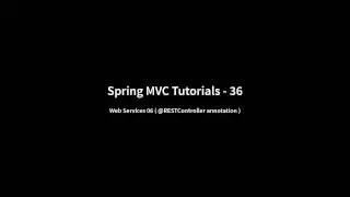 Spring MVC Tutorials 36 - Web Services 06 ( @RESTController annotation with a REST API...)