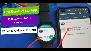 How To Use Same Whatsapp ON Samsung Galaxy Watch  4 classic lte