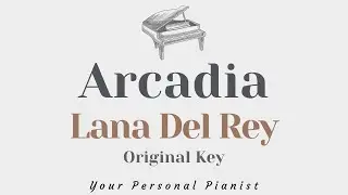 Arcadia - Lana Del Rey (Original Key Karaoke) - Piano Instrumental Cover with Lyrics