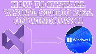 How to Install Visual Studio 2022 On Windows 11 { Latest Updated }