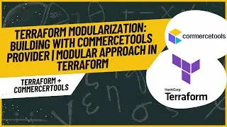 Terraform Modularization: Building with Commercetools Provider | Modular Approach in Terraform