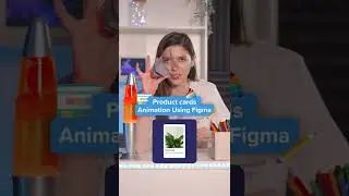 How to Create a Product Cards animation using Figma