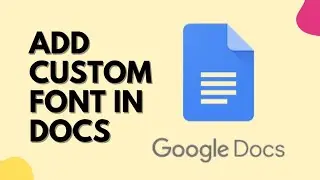 How to add custom font in Google docs