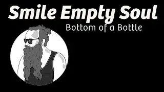 Smile Empty Soul - Bottom of a Bottle