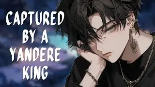 Captured By A Yandere King [Roleplay Asmr][M4F]