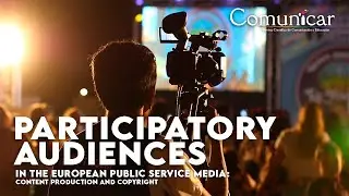 Participatory audiences in the European public service media: Content production and copyright