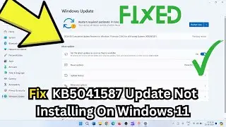 How to Fix KB5041587 Update Not Installing On Windows 11 | windows 11 version 23h2 failed to install