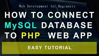Connecting MySQL Database to PHP Web Application...