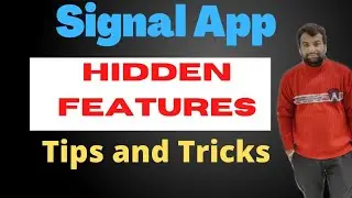 Signal App Best Features,Signal App Hidden Features & Settings,Signal App Tips and Tricks,Signal App