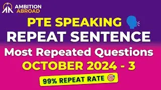 Repeat Sentence PTE Speaking | PTE Predictions October 2024 - 3 | 99% Repeat Rate Ambition Abroad