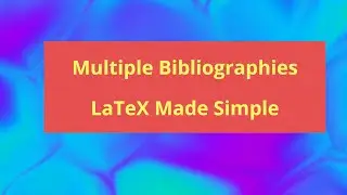 Multiple Bibliographies: LaTeX Make Simple