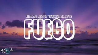 Channel Tres - fuego Ft Tyler The Creator (Lyrics)