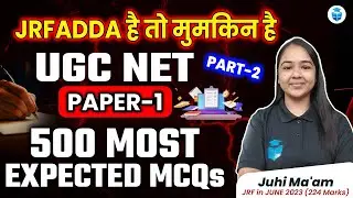 UGC NET June 2024 | UGC NET Paper 1 Most Expected MCQs to Score 80/100 | Juhi Mam JRFAdda