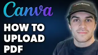 How to Upload PDF in Canva (Full 2024 Guide)