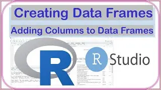 How to Create Data Frames in R | How to Add a New Column to a Data