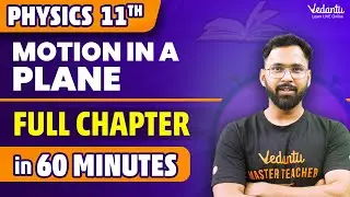 Motion in a Plane in 60 Minutes⏳ | Class 11 Physics Chapter 3 One Shot | Anupam Sir @VedantuMath