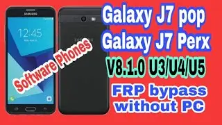 SAMSUNG Galaxy J7Pop(SM-J727s)/J7 Perx FRP/Google Lock Bypass Android 8.1.0_U5/BIT5/REV5 WITHOUT PC