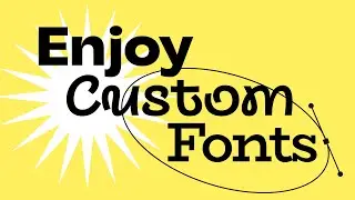 Express Yourself With Custom Fonts!