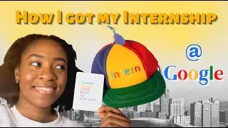 How I got my Google Internship | Words from a two-time Intern