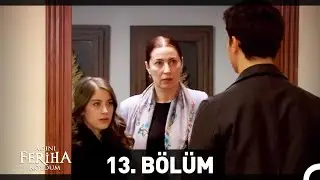 Adını Feriha Koydum 13. Bölüm