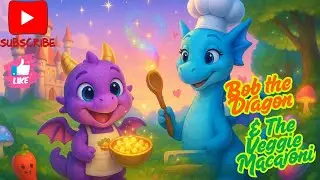 🐉✨Bob the Dragon & The Veggie Macaroni 🐉🥦🍄🎉 | Kids Storytime | Pebble Pop Kids