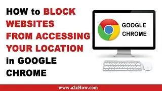 How to Block Websites from Accessing Your Location on Google Chrome