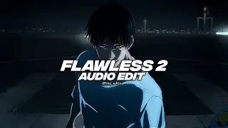 Flawless 2 [edit audio] 𝙎𝙥𝙚𝙙 𝙐𝙥