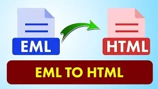 EML to HTML | Batch Convert EML Files to HTML Files in One Go | How to Video