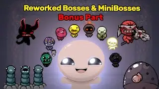 NEW EPIC REWORKED BOSSES & MINIBOSSES IN The Binding of Isaac: Repentance |Mod Showcase| Bonus Part