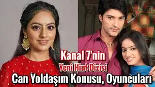 Kanal 7 yeni hint dizisi Can Yoldaşım Konusu Oyuncuları (Diya Aur Baati Hum)