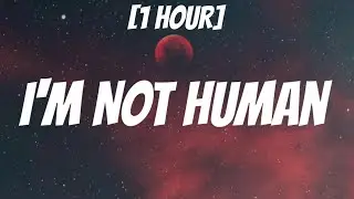 XXXTENTACION & Lil Uzi Vert - I'm Not Human [1 HOUR/Lyrics]