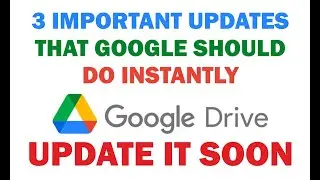 3 important tips for google to update google drive very soon