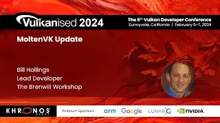 Vulkanised 2024: MoltenVK Update - Bill Hollings