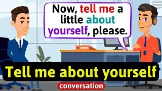 Job interview (Tell me about yourself) - English Conversation Practice - Improve Speaking