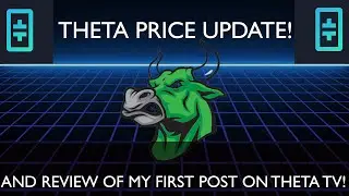 THETA - PRICE UPDATE & REVIEW OF MY FIRST POST ON THETA TV!