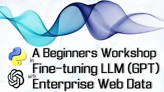 Beginners workshop to fine-tune OpenAI LLM model with enterprise web data in Python