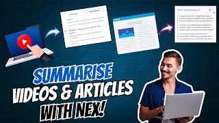 Instant Summarize YouTube Videos & Articles With NEX!