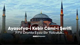 Ayasofya-i Kebîr Câmi-i Şerîfi | FPV Dronla Eşsiz Bir Yolculuk