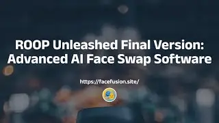 ROOP Unleashed Final Version: Advanced AI Face Swap Software – One-Click Launch