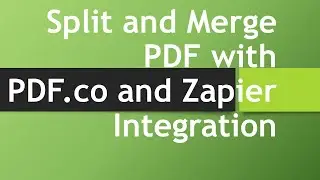 How to Merge and Split PDF with Zapier and PDF.co