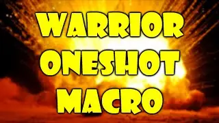 WARRIOR ONESHOT MACRO - 6.0 Warlords of Draenor