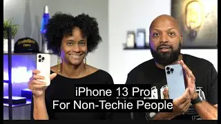 iPhone 13 Pro for Non-Techie People