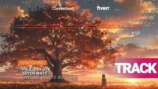 Paul Van Dyk - Seven Ways (AnTone Tribute Bootleg)