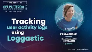 API Platform Conference 2023 - Paula Čučuk - Tracking user activity logs using Loggastic