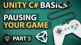 Unity C# Basics - Part 5 - Pausing Your Game (Part 2)