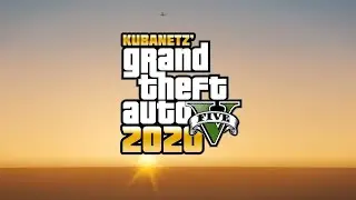 Kubanetz GTA V 2020 Trailer